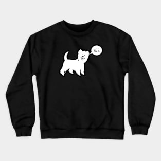 WHITE DOG SAYS YES Crewneck Sweatshirt